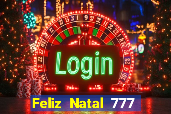 Feliz Natal 777 plataforma login